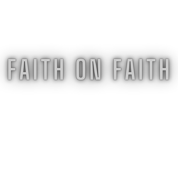Faith on Faith